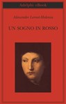 Un sogno in rosso - Alexander Lernet-Holenia - 9788845976315