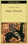 Dopo Nietzsche - Giorgio Colli - 9788845977008
