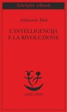 L’intelligencija e la rivoluzione - Aleksandr Blok - 9788845978593