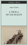 L’isola di Sachalin - Anton Čechov - 9788845979033