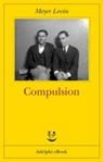Compulsion - Meyer Levin - 9788845979132