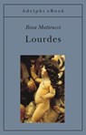 Lourdes - Rosa Matteucci - 9788845979262