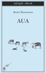 Aua - Knud Rasmussen - 9788845979880