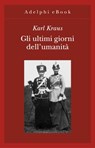 Gli ultimi giorni dell’umanità - Karl Kraus - 9788845980473