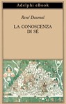 La conoscenza di sé - René Daumal - 9788845981142