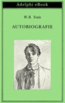 Autobiografie - W.B. Yeats - 9788845981784