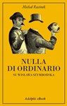 Nulla di ordinario - Michał Rusinek - 9788845982071