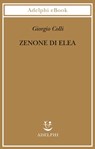 Zenone di Elea - Giorgio Colli - 9788845983146