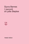 I racconti di Lydia Steptoe - Djuna Barnes - 9788845984419