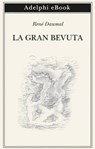 La Gran Bevuta - René Daumal - 9788845984532