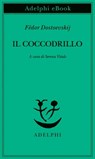 Il coccodrillo - Fëdor Dostoevskij - 9788845985898