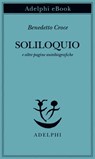 Soliloquio - Benedetto Croce - 9788845985980