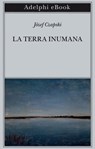 La terra inumana - Józef Czapski - 9788845986352