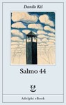 Salmo 44 - Danilo Kiš - 9788845988691