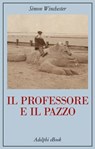 Il professore e il pazzo - Simon Winchester - 9788845989322