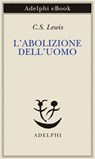 L’abolizione dell’Uomo - C.S. Lewis - 9788845989384