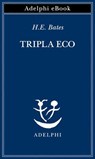 Tripla eco - H.E. Bates - 9788845989414