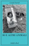Io e altri animali - Gerald Durrell - 9788845989452
