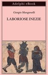 Laboriose inezie - Giorgio Manganelli - 9788845989469
