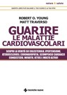 Guarire le malattie cardiovascolari - Matt Traverso ; Robert O. Young - 9788848131650