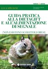 Guida pratica alla DietaGift e all'alimentazione di segnale - Luca Speciani - 9788848132084