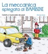 La meccanica spiegata ai bambini - Michele Rossi - 9788848139755