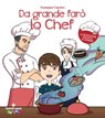 Da grande farò lo Chef - Giuseppe Capano - 9788848143882