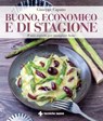 Buono, economico e di stagione - Giuseppe Capano - 9788848148085