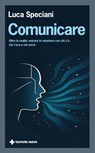 Comunicare - Luca Speciani - 9788848149686