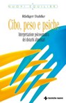Cibo, peso e psiche - Rüdiger Dahlke - 9788848150446