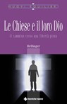Le chiese e il loro Dio - Bert Hellinger - 9788848150699