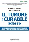 Il tumore è curabile adesso - Robert O. Young ; Matt Traverso - 9788848150941