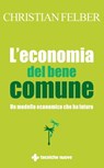 L’economia del bene comune - Christian Felber - 9788848151160
