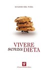 Vivere senza dieta - Eugenio Del Toma - 9788849003666