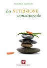 La nutrizione consapevole - Francesca Martinato - 9788849004571