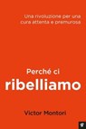 Perché ci ribelliamo - Victor Montori - 9788849006445