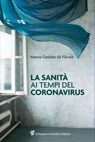 La sanità ai tempi del coronavirus - Marco Geddes da Filicaia - 9788849006957