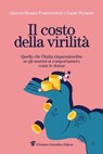 Il costo della virilità - Ginevra Bersani Franceschetti ; Lucile Peytavin - 9788849007565