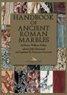 Handbook of ancient Roman marbles - Henry William Pullen ; Francesco Crocenzi - 9788849242485