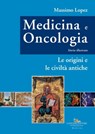 Medicina e Oncologia. Storia illustrata - Massimo Lopez - 9788849244403