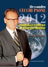 2012. Manuale contro la fine del mondo - Alessandro Cecchi Paone - 9788849247015
