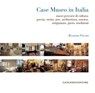 Case Museo in Italia - Rosanna Pavoni - 9788849247411
