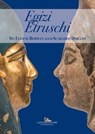 Egizi Etruschi - Leonardo Bochicchio ; Carlo Casi ; Alessandro Conti ; Francesca Guarneri ; Antonella Magagnini ; Claudio Parisi Presicce ; Fabrizio Parrulli ; Federica Scatena - 9788849249378