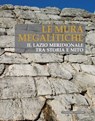 Le Mura Megalitiche - Daniele Baldassarre ; Giovanna Rita Bellini ; Eugenio Maria Beranger ; Alessandro Betori ; Roberta Cerone ; Alessandro Cosma ; Giovanni Maria De Rossi ; Viviana Fontana ; Massimo Lauria ; Giulio Magli ; Piero Marrazzo ; Giulia Rodano ; Onorina Ruggeri ; D - 9788849290622