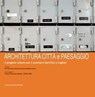 Architettura città e paesaggio - Stefania Cabitza ; Pier Francesco Cherchi ; Giovanni Marco Chiri ; Giovanni Battista Cocco ; Enrico Alfonso Corti ; Sabrina Dessì ; Nicolò Fenu ; Giulia Lampis ; Laura Maccioni ; Sara Medda ; Cristina Cassandra Murphy ; Margherita Pisano ; Roberta Ruggier - 9788849290738