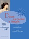 Donne autonomia e famiglia - Alberto Arrigoni ; Giuseppina Luciana Barreca ; Francesca Bissatini ; Marina Calderone ; Maria Pia Camusi ; Marinella D'Innocenzo ; Grazia Feci Tibaldeschi ; Sara Gilioli ; Michelina Grillo ; Vilma Iaria ; Giuseppe Leoni ; Fabiola Luzi ; Gigliola Magnetti - 9788849291179
