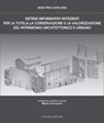 Sistemi Informativi Integrati per la tutela, la conservazione e la valorizzazione del Patrimonio Architettonico Urbano - Serena Abello ; Giuseppe Amoruso ; Marco Bailo ; Cristiana Bartolomei ; Davide Borra ; Luisa Bravo ; Stefano Brusaporci ; Mario Centofanti ; Michela Cigola ; Romolo Continenza ; Mariateresa Cusanno ; Pia Davico ; Mauro Luca De Bernardi ; Gaetano De Simone - 9788849291681