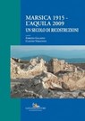 Marsica 1915 - L’Aquila 2009 - Paolo Emilio Bellisario ; Sergio Castenetto ; Emanuela Ceccaroni ; Clara Cipriani ; Alberto Clementi ; Raffaele Colapietra ; Maurizio D'Antonio ; Ada di Nucci ; Fabrizio Galadini ; Fabrizio Terenzio Gizzi ; Aldo Pezzi ; Francesco Porcelli ; Maria Rosaria  - 9788849291841