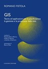 Gis. Teoria ed applicazioni per la pianificazione la gestione e la protezione della città - Paola Costa ; Romano Fistola ; Rosa Anna La Rocca ; Enrica Papa ; Rocco Papa ; Carmine Pascale ; Luisa Santini ; Alessandro Santucci - 9788849292732