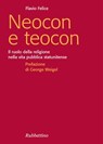 Neocon e teocon - Flavio Felice ; George Weigel - 9788849830026